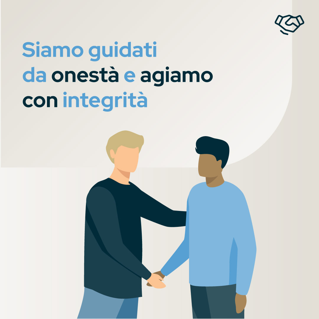 siamo guidati da onestà e agiamo con integrità 