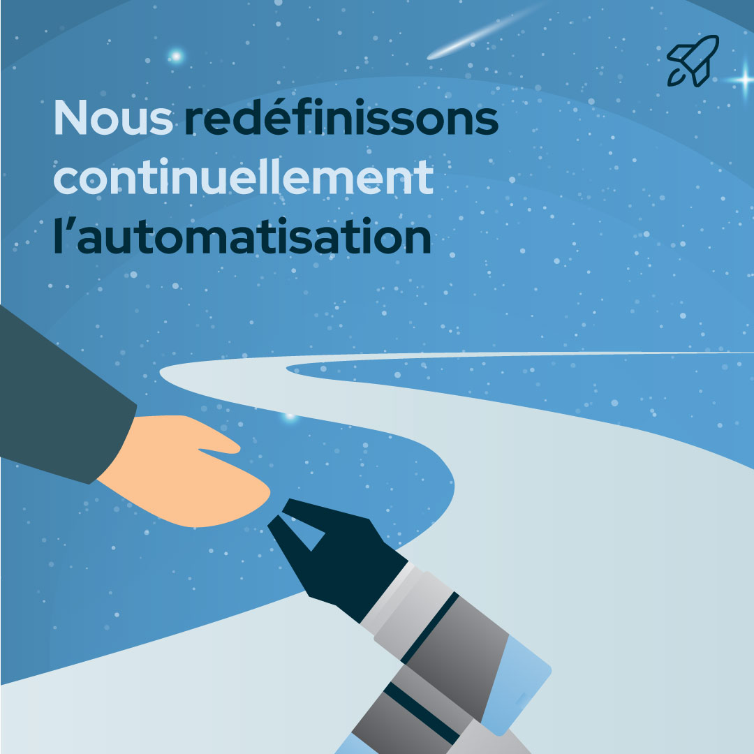 NOUS REDEFINISSONS CONTINUELLEMENT L’AUTOMATISATION